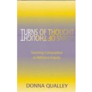 Turns of Thought: Teaching Composition as Reflexive Inquiry