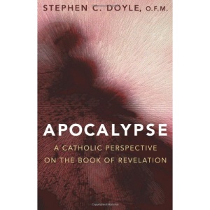 Apocalypse: A Catholic Perspective on the Book of Revelation