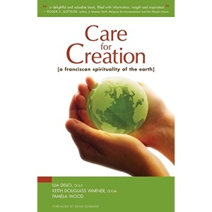 Care for Creation: A Franciscan Spirituality of the Earth