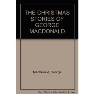 THE CHRISTMAS STORIES OF GEORGE MACDONALD