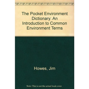 The Pocket Environment Dictionary: An Introduction to Common Environment Terms
