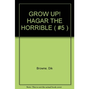 GROW UP! HAGAR THE HORRIBLE ( #5 )