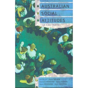 Australian Social Attitudes: The First Report