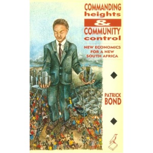 Commanding Heights and Community Control: New Economics for a New South Africa