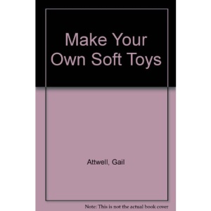 Make Your Own Soft Toys