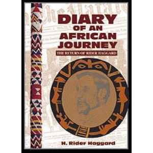 Diary of an African Journey: The Return of Rider Haggard