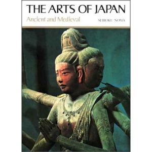 The Arts of Japan: Ancient and Medieval v.1: Ancient and Medieval Vol 1