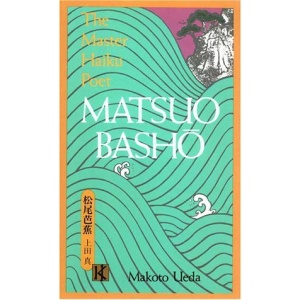 Matsuo Basho: The Master Haiku Poet (Illustrated Japanese Classics)