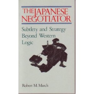 The Japanese Negotiator: Subtlety and Strategy Beyond Western Logic
