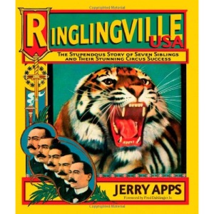 Ringlingville USA: The Stupendous Story of Seven Siblings and Their Stunning Circus Success