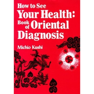 How to See Your Health: The Book of Oriental Diagnosis