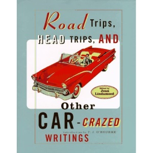 Road Trips, Head Trips, and Other Car-Crazed Writings