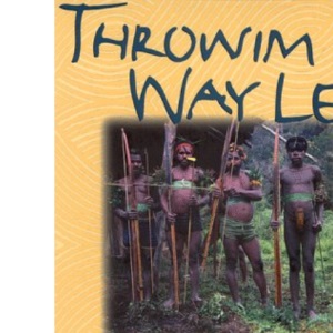 Throwim Way Leg: Tree-Kangaroos, Possums, and Penis Gourds-On the Track of Unknown Mammals in Wildest New Guinea
