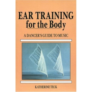 Ear Training for the Body: A Dancer's Guide to Music