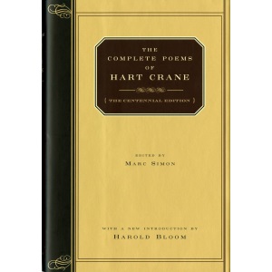 The Complete Poems of Hart Crane: The Centennial Edition