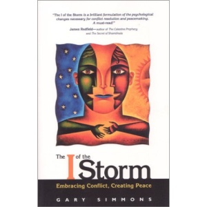 The I of the Storm: Embracing Conflict, Creating Peace
