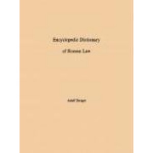 Encyclopedic Dictionary of Roman Law (Transaction of the American Philosophical Society)
