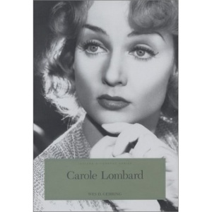 Carole Lombard: The Hoosier Tornado (Indiana Biography Series)