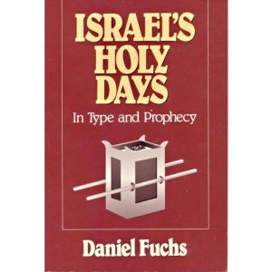 Israel's Holy Days in Type and Prophecy