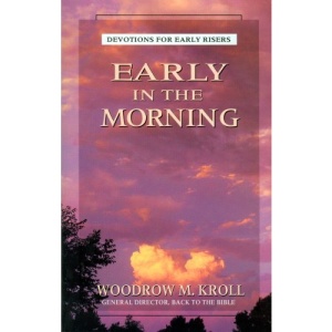 Early in the Morning: Devotions for Early Risers (Combined)