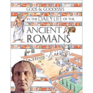 In the Daily Life of the Ancient Romans (Gods & Goddesses)