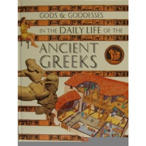 In the Daily Life of the Ancient Greeks (Gods & Goddesses)