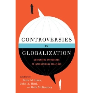 Controversies in Globalization: Contending Approaches to International Relations