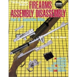 The Gun Digest Book of Firearms Assembly/Disassembly: Centerfire Rifles Pt.4 (Gun Digest Book of Firearms Assembly/Disassembly: Part 4 Centerfire Rifles)