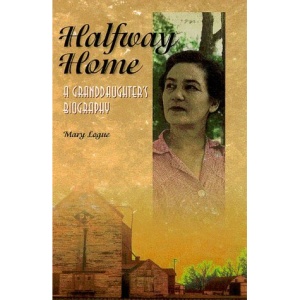 Halfway Home: A Granddaughter's Biography (Midwest Reflections)