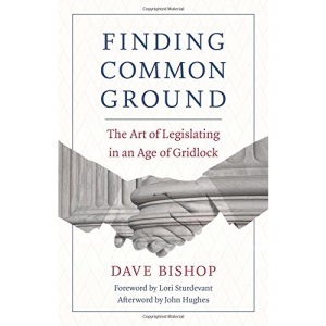 Finding Common Ground: The Art of Legislating in an Age of Gridlock