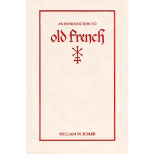 An Introduction to Old French: 3 (Introductions to Older Languages)