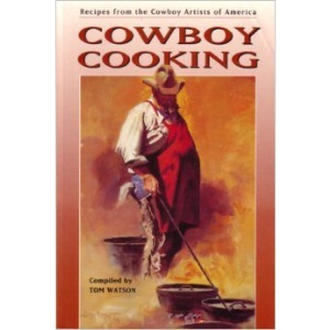 Cowboy Cooking: Recipes from the Cowboy Artists of America