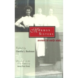 Mormon Sisters: Women in Early Utah
