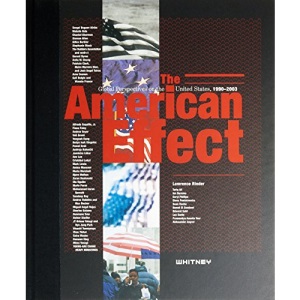 The American Effect: Global Perspectives on the United States, 1990-2003