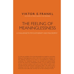 The Feeling of Meaninglessness: A Challenge to Psychotherapy and Philosophy