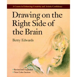 Drawing on the Right Side of the Brain: A Course in Enhancing Creativity and Artistic Confidence