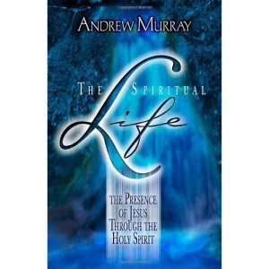 The Spiritual Life: The Presence of Jesus Through the Holy Spirit