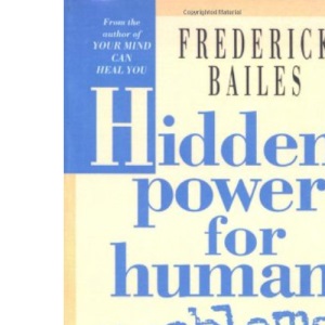Hidden Power for Human Problems