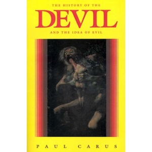 The History of the Devil and the Idea of Evil: From the Earliest Times to the Present Day