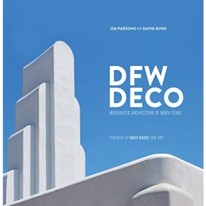 DFW Deco: Modernistic Architecture of Northeast Texas