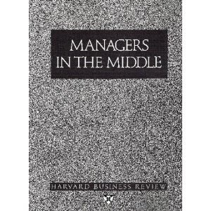 People Management: Managers in the Middle (Harvard Business Review Paperback)