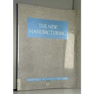 New Manufacturing (Harvard Business Review Paperback S.)