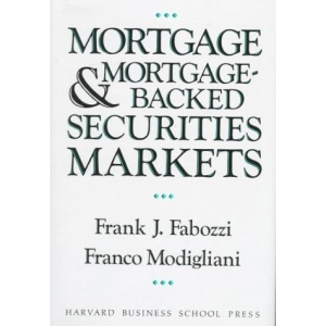 Mortgages and Mortgage-backed Securities Markets (Harvard Business School Press Series in Financial Services Management)
