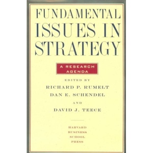 Fundamental Issues in Strategy: A Research Agenda