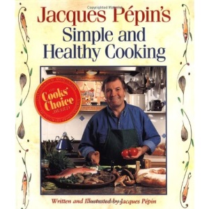 Jacques Pepin's Simple and Healthy Cooking