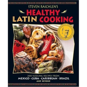 Steven Raichlen's Healthy Latin Cooking