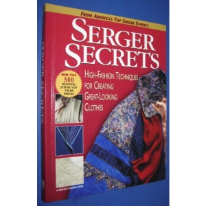 Serger Secrets: High-Fashion Techniques for Creating Great-Looking Clothes (Rodale Sewing Book)