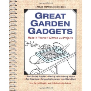 Great Garden Gadgets: Make-It-Yourself Gizmos and Projects