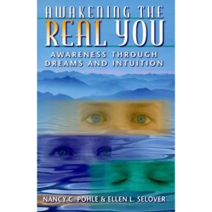Awakening the Real You: Awareness Through Dreams and Intuition
