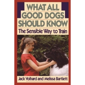 What All Good Dogs Should Know: The Sensible Way to Train (Howell reference books)